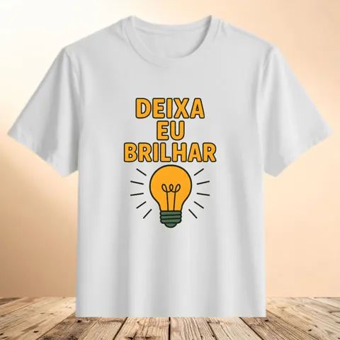 Camiseta Deixa Eu Brilhar