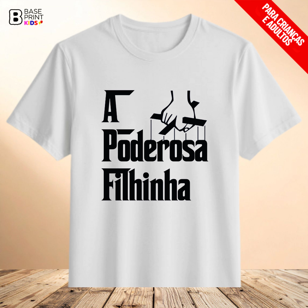 Camiseta Poderosa Filhinha