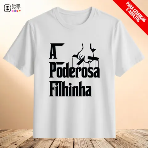 Camiseta Poderosa Filhinha