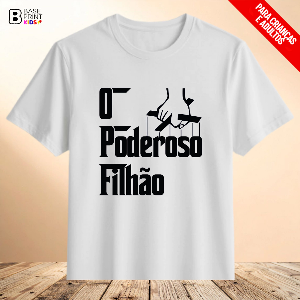 Camiseta Poderoso Filhão