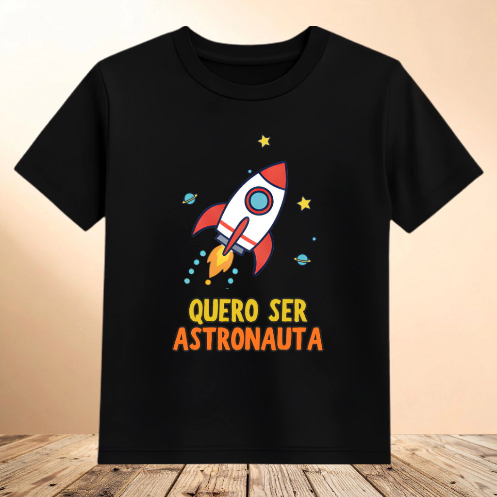 Camiseta Quero Ser Astronauta